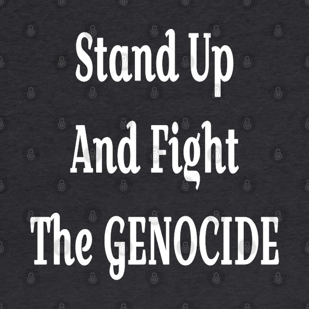 Stand Up And Fight The GENOCIDE - White - Back by SubversiveWare